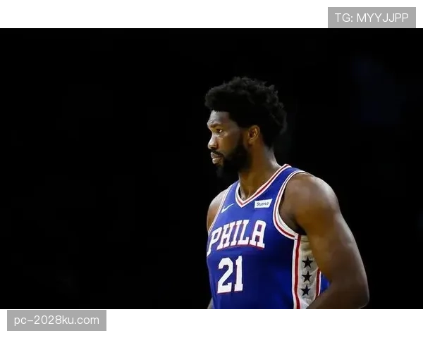 恩比德休赛期天天吃牛排配红酒，训练馆打卡照却瘦成闪电侠